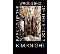 Barking up the wrong end of the stick