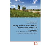 Barley residue water extract use for weed control in mungbean: Use of allelopathic crop residues for weed management under semi-arid conditions