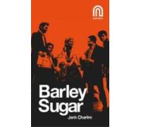 Barley Sugar : A nostalgic 1950s London Crime thriller of Love, Loss and Revenge