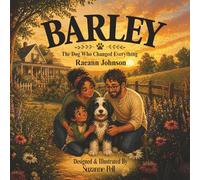Barley: The Dog That Changed Everything