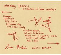 Barlow, Lou - Winning Losers - A Collection Of Home Recordings