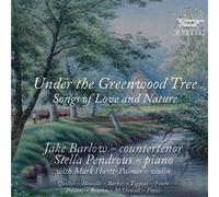 Barlow/Pendrous - Under the Greenwood Tree: Songs of Love and Nature
