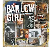 Barlowgirl - Our Journey So Far