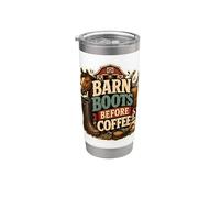 Barn Boots Before Coffee Stable Humor Stainless Steel Insulated Tumbler