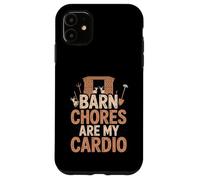 Barn Chores Are My Cardio - Funny Farming Life Case for iPhone 11
