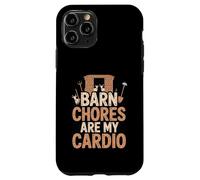 Barn Chores Are My Cardio - Funny Farming Life Case for iPhone 11 Pro