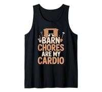 Barn Chores are My Cardio - Funny Farming Life Tank Top