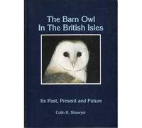 Barn Owl in the British Isles: Its Past, Present and Future