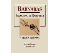 Barnabas: Encouraging Exhorter-A Study in Mentoring