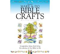 Barnabas Make and Do Bible Crafts: Imaginative Craft Ideas That Bring the Stories of the Bible to Life