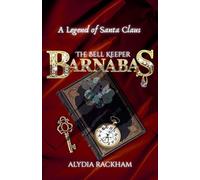 Barnabas the Bell Keeper: 1 (Legend of Santa Claus)