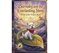 Barnaby and the Everlasting Stem: A Tale of a perfect seed
