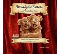 Barnaby and Whiskers: ...and the Birthday Cake (Borstel & Wuschel)