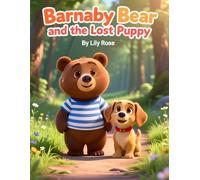 Barnaby Bear and the Lost Puppy: A Little Adventure to Find Home (Barnaby Bear Series)