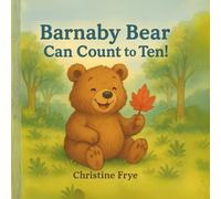 Barnaby Bear Can Count to Ten! (Barnaby and Friends Learn Together)