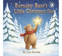Barnaby Bear's Little Christmas Star: A Sweet Animal Picture Book for Toddlers Ages 3-5