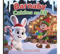 Barnaby Catches an Elf: A Sweet Christmas Children’s Book About Friendship, Kind Words, and Communication for Kids Ages 3-7. A Heartwarming Holiday ... Kids How to Use Their Words to Make Friends.