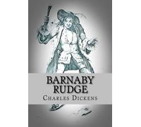 Barnaby Rudge: A Tale of the Riots of Eighty