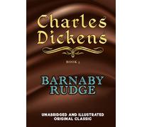 BARNABY RUDGE: UNABRIDGED AND ILLUSTRATED ORIGINAL CLASSIC