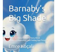 Barnaby’s Big Shade: A Heartwarming Children's Story About Kindness, Cooperation, and Finding Your Purpose (Happy Skies Adventures)