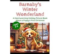 Barnaby's Winter Wonderland: A Heartwarming Holiday Picture Book About a Puppy's First Christmas