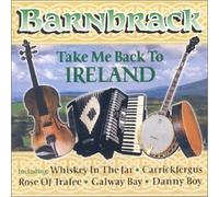 Barnbrack - Take Me Back To Ireland