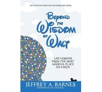 Barnes - Beyond the Wisdom of Walt Life Lessons from the Most Magical - X555z