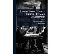 Barnes' Brief Course In Benn Pitman Shorthand