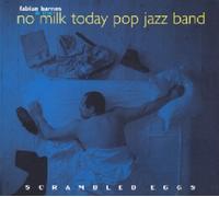 Barnes F. & No Milk Today Pop - Scrambled Eggs