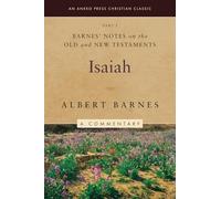 Barnes' Notes on the Old and New Testaments: Isaiah, Part 1 (Illustrated)