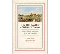 Barnes - Old South's Modern Worlds Slavery Region and Nation in the - N555z
