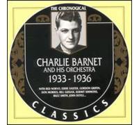 Barnet, Charlie - Charlie Barnet And His Orchestra: Classics 1933 - 1936