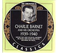 Barnet, Charlie - Classics 1939-1940