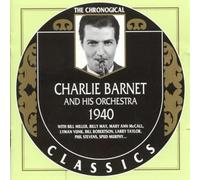 Barnet, Charlie - Classics 1940 [French Import]