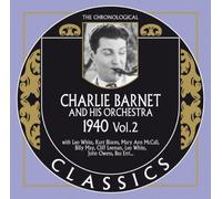 Barnet, Charlie - Classics 1940 Vol. 2 [European Import]