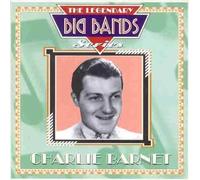 Barnet, Charlie - The Legendary Big Bands Series: CHARLIE BARNET
