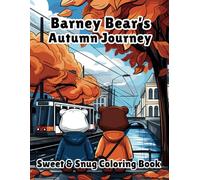 Barney Bear's Autumn Journey Cozy Coloring Book: Cute Fall Coloring Pages With Bears for Children and Adults