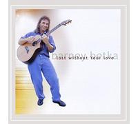 Barney Betka - Lost Without Your Love