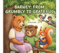 Barney: From Grumbly to Grateful: A Read-Aloud Picture Book for Early Readers about Gratitude, School, and Being Thankful