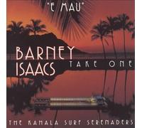 Barney Isaacs - "E Mau" Take One
