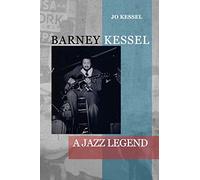 Barney Kessel; A Jazz Legend