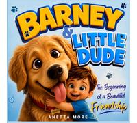 Barney & Little Dude: The Beginning of a Beautiful Friendship