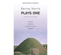 Barney Norris: Plays One: Visitors; Eventide; While We're Here; Nightfall (Oberon Modern Playwrights)
