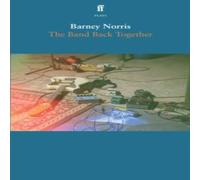 Barney Norris The Band Back Together Paperback Book Barney Norris Multicolor