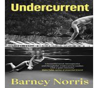 Barney Norris Undercurrent Hardback Book Barney Norris Multicolor