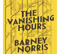 Barney Norris Vanishing Hours Paperback Book Barney Norris Multicolor