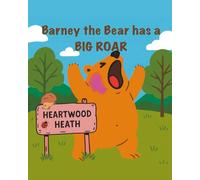 Barney the Bear has a big Roar: A Story About Feelings for Children Aged 3-6 (The Animals of Heartwood Heath)