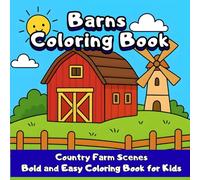 Barns Coloring Book: Country Farm Scenes | Bold and Easy | 8.5 x 8.5 inches, 30 single-sided images | perfect for kids (Bold and Easy Coloring Books)