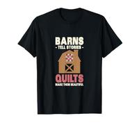 Barns Tell Stories Quilts Make Them Beautiful | Crafts Art T-Shirt