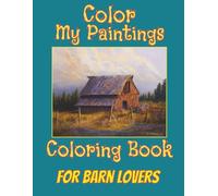 Barns-Trucks & Tractors Coloring Book For All Ages: 50 Beautiful Farm Scenes for Relaxation, Stress Relief, and Fun